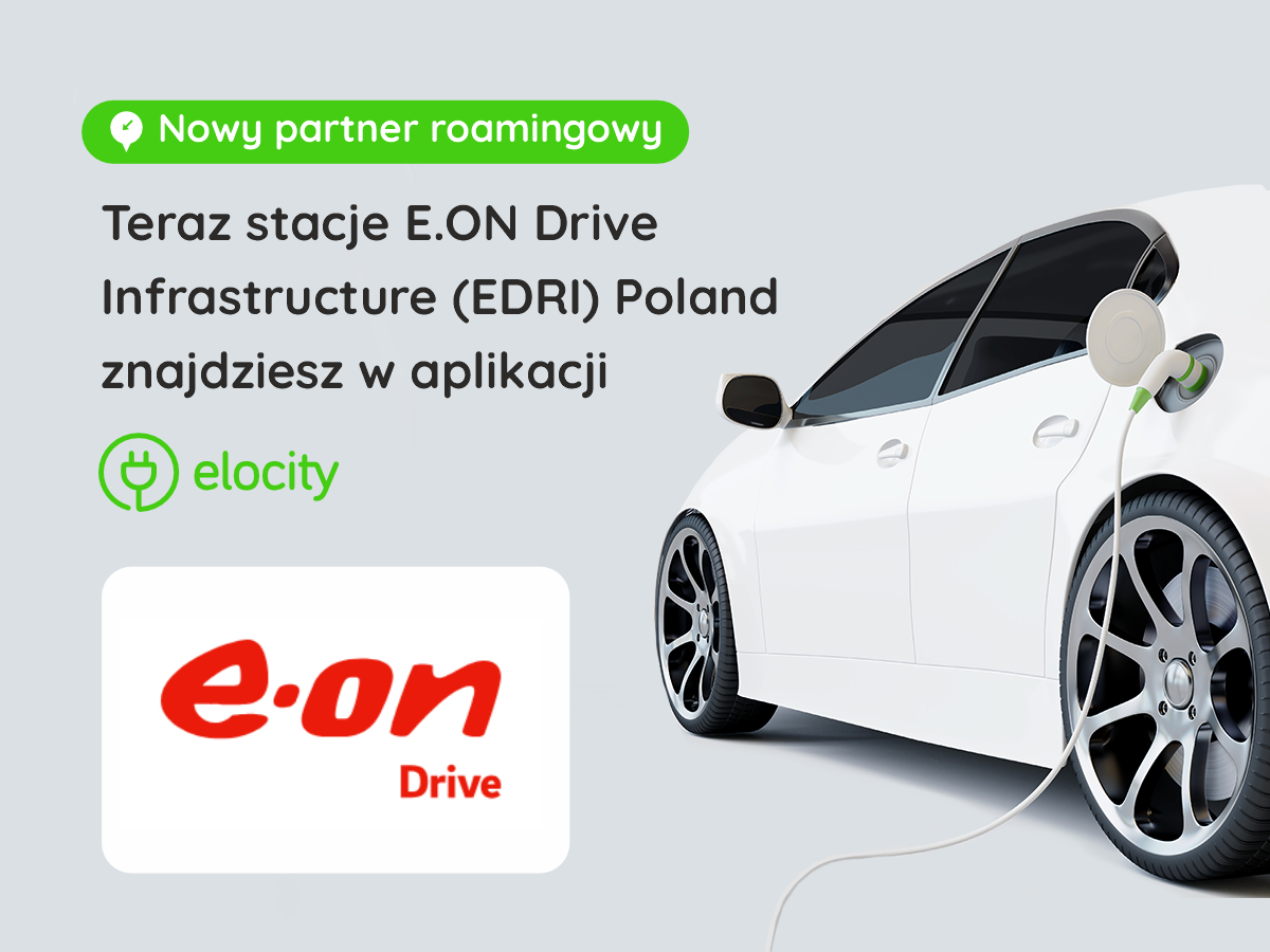 Elocity i E.ON Drive Infrastructure (EDRI) Poland. Partnerstwo, które przyspieszy rozwój elektromobilności w Polsce